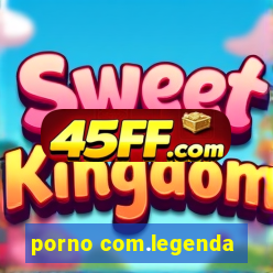 porno com.legenda